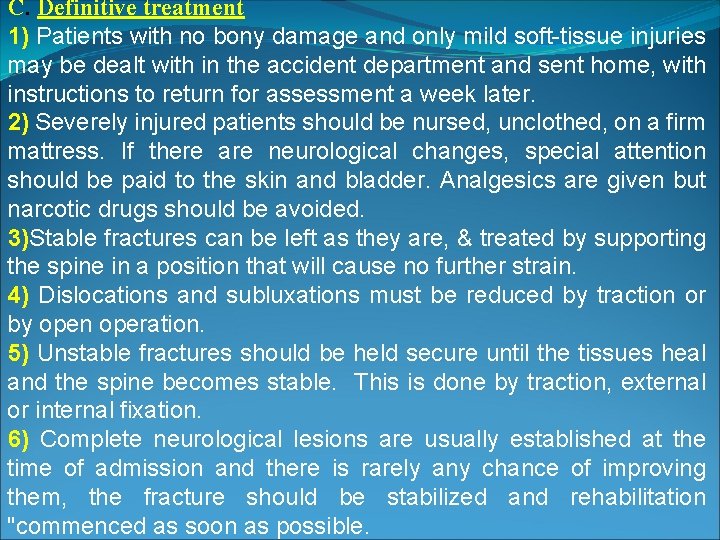 C. Definitive treatment 1) Patients with no bony damage and only mild soft-tissue injuries