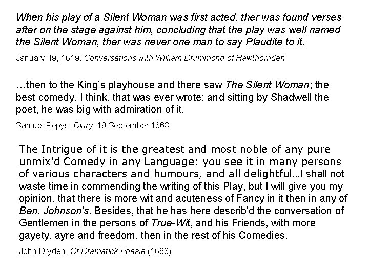 When his play of a Silent Woman was first acted, ther was found verses