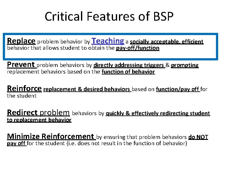 Critical Features of BSP Replace problem behavior by Teaching a socially acceptable, efficient behavior