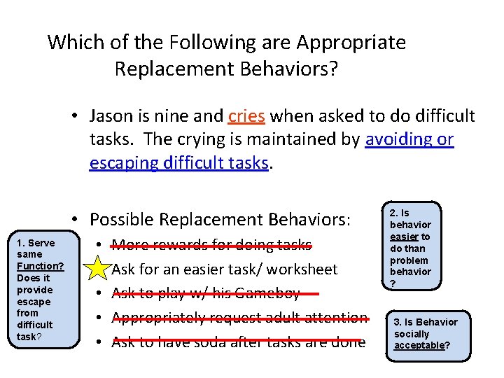 Which of the Following are Appropriate Replacement Behaviors? • Jason is nine and cries