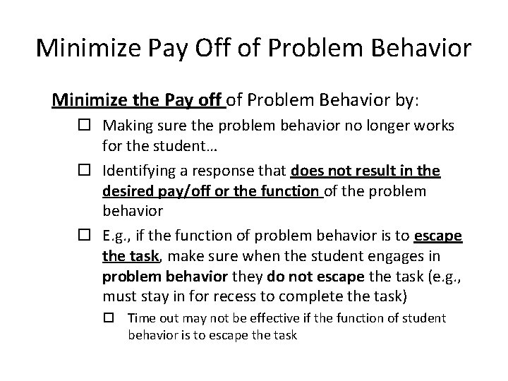 Minimize Pay Off of Problem Behavior Minimize the Pay off of Problem Behavior by: