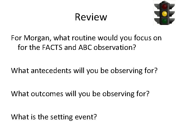 Review For Morgan, what routine would you focus on for the FACTS and ABC