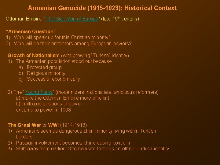 Armenian Genocide (1915 -1923): Historical Context Ottoman Empire: “The Sick Man of Europe” (late