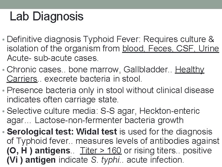 Lab Diagnosis • Definitive diagnosis Typhoid Fever: Requires culture & isolation of the organism