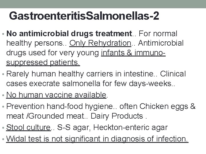 Gastroenteritis. Salmonellas-2 • No antimicrobial drugs treatment. . For normal healthy persons. . Only