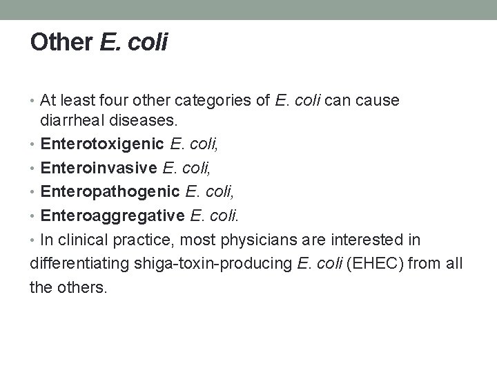 Other E. coli • At least four other categories of E. coli can cause