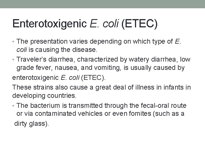 Enterotoxigenic E. coli (ETEC) • The presentation varies depending on which type of E.