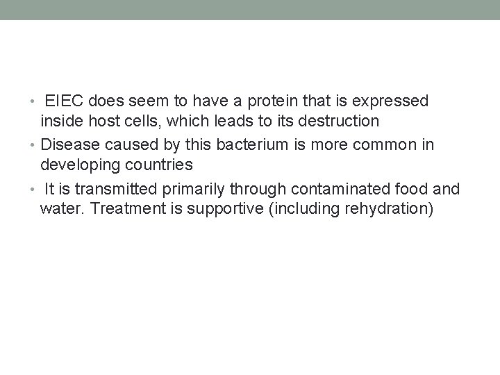 • EIEC does seem to have a protein that is expressed inside host
