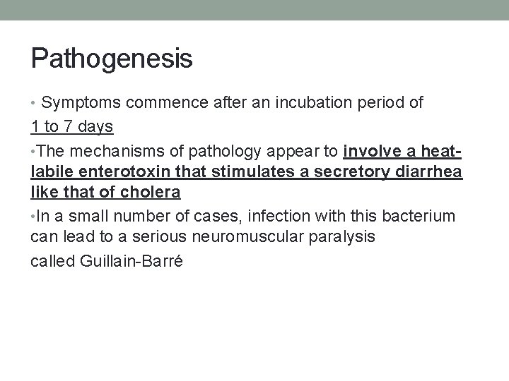 Pathogenesis • Symptoms commence after an incubation period of 1 to 7 days •