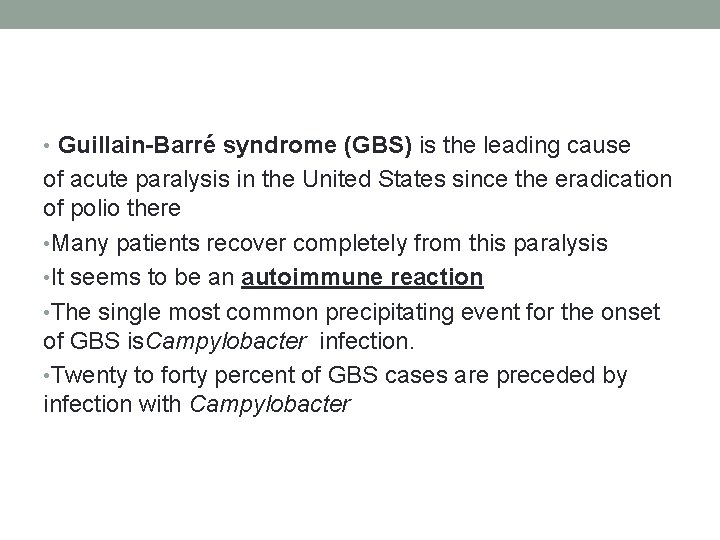  • Guillain-Barré syndrome (GBS) is the leading cause of acute paralysis in the