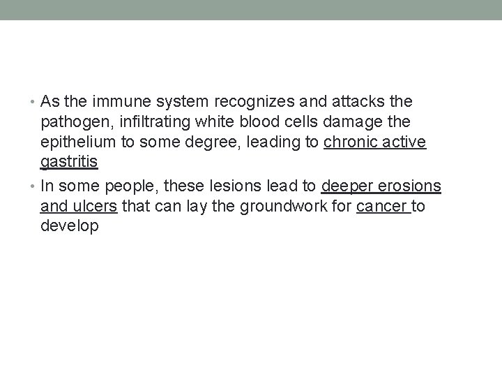  • As the immune system recognizes and attacks the pathogen, infiltrating white blood