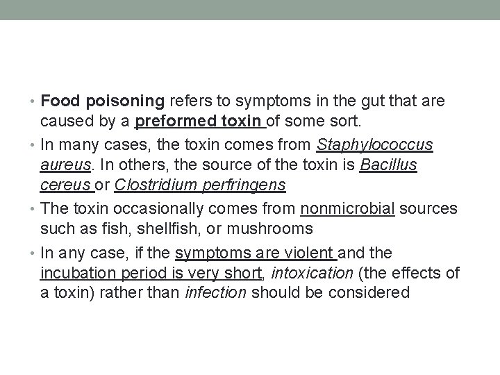  • Food poisoning refers to symptoms in the gut that are caused by