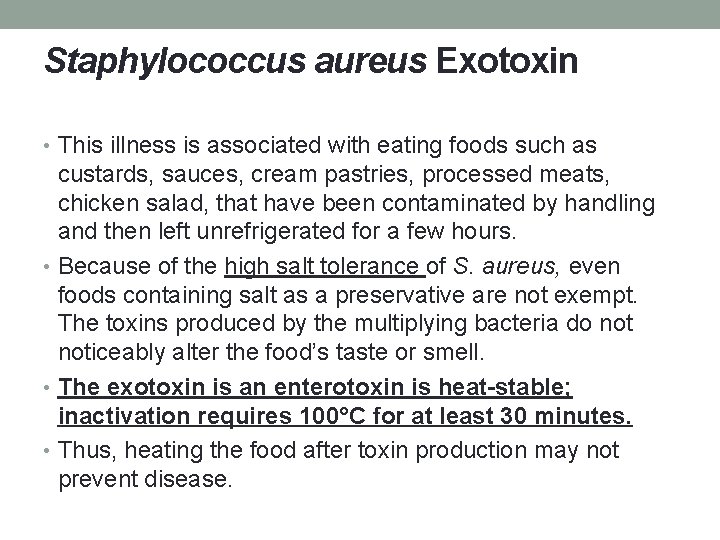 Staphylococcus aureus Exotoxin • This illness is associated with eating foods such as custards,