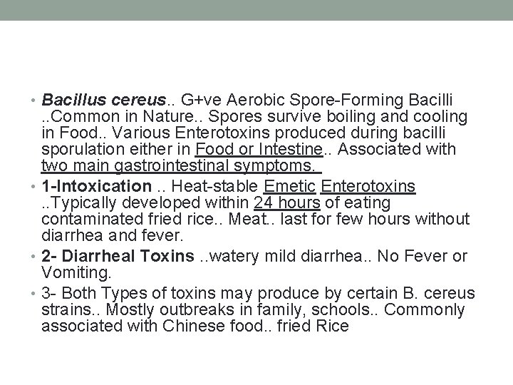  • Bacillus cereus. . G+ve Aerobic Spore-Forming Bacilli . . Common in Nature.