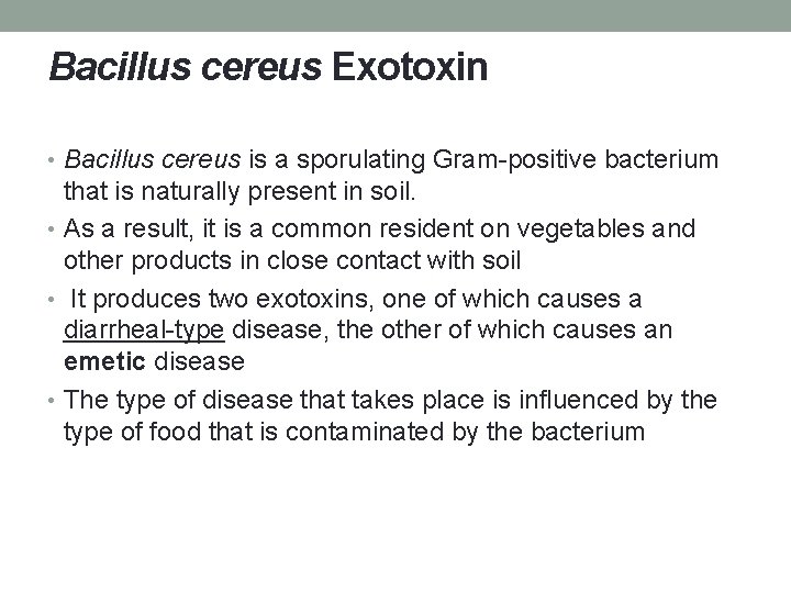 Bacillus cereus Exotoxin • Bacillus cereus is a sporulating Gram-positive bacterium that is naturally