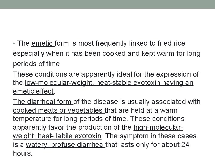  • The emetic form is most frequently linked to fried rice, especially when