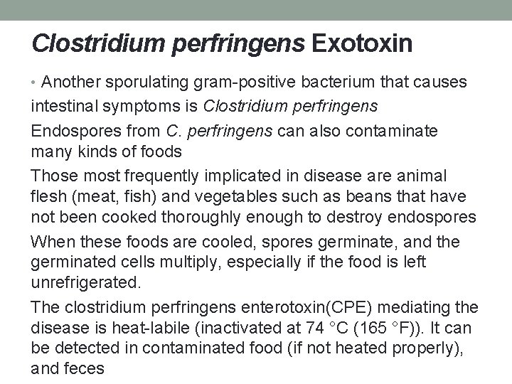 Clostridium perfringens Exotoxin • Another sporulating gram-positive bacterium that causes intestinal symptoms is Clostridium