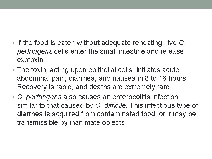  • If the food is eaten without adequate reheating, live C. perfringens cells