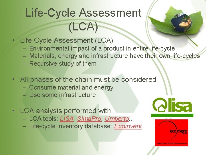Life-Cycle Assessment (LCA) • Life-Cycle Assessment (LCA) – Environmental impact of a product in