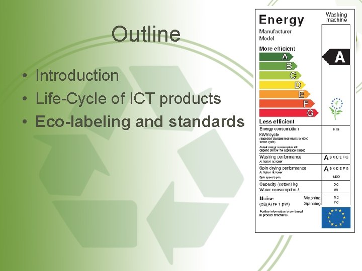 Outline • Introduction • Life-Cycle of ICT products • Eco-labeling and standards 