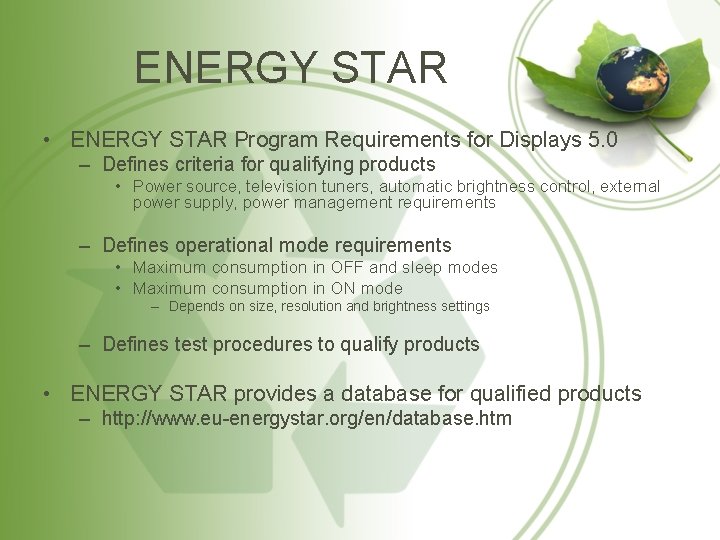 ENERGY STAR • ENERGY STAR Program Requirements for Displays 5. 0 – Defines criteria