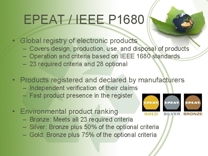 EPEAT / IEEE P 1680 • Global registry of electronic products – Covers design,