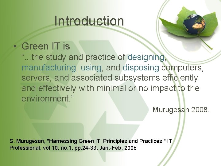 Introduction • Green IT is “. . . the study and practice of designing,
