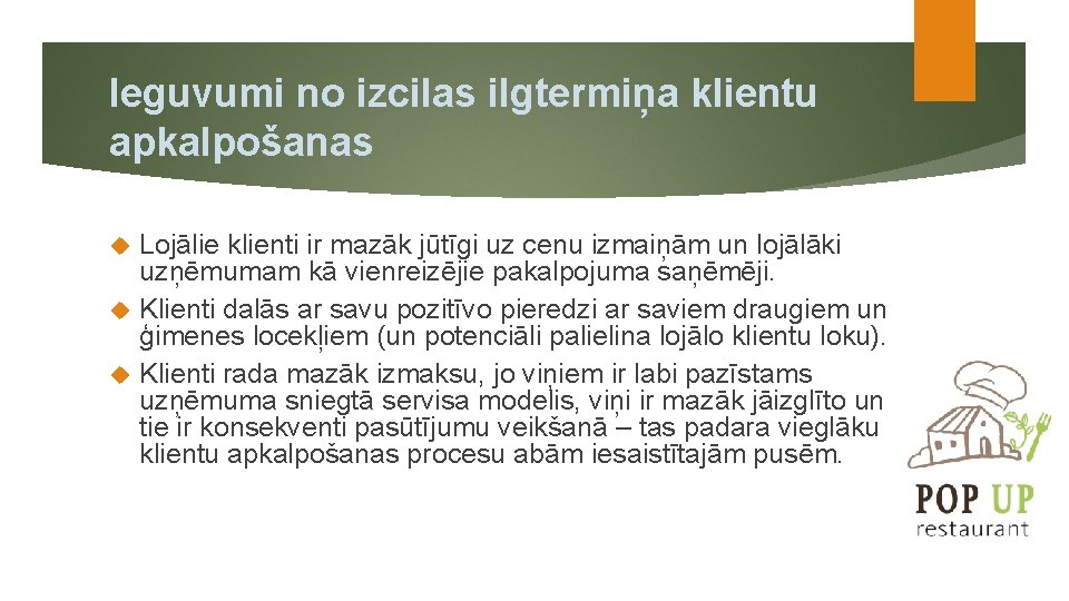 Ieguvumi no izcilas ilgtermiņa klientu apkalpošanas Lojālie klienti ir mazāk jūtīgi uz cenu izmaiņām