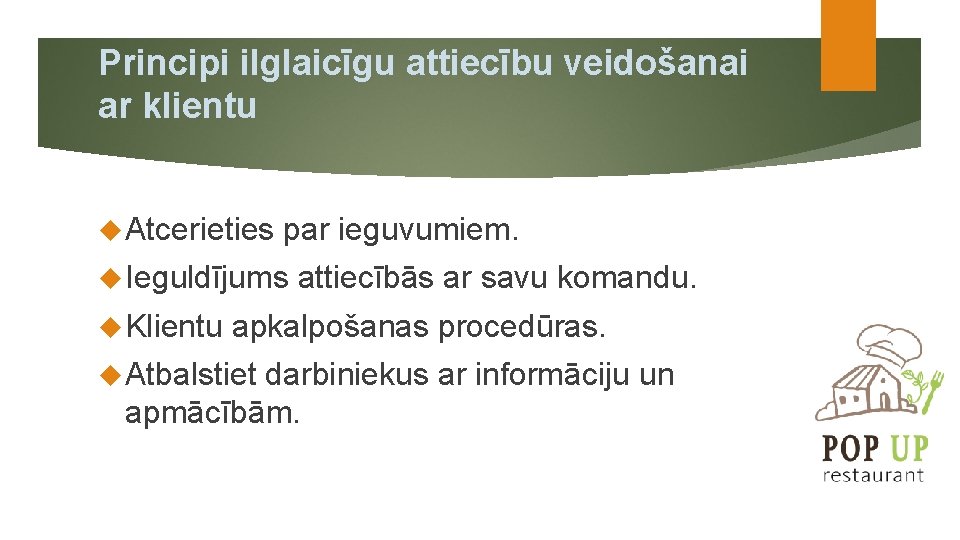 Principi ilglaicīgu attiecību veidošanai ar klientu Atcerieties par ieguvumiem. Ieguldījums Klientu attiecībās ar savu