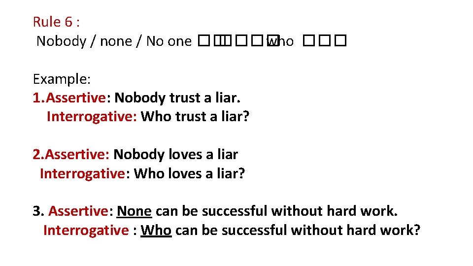 Rule 6 : Nobody / none / No one �� ���� who ��� Example: