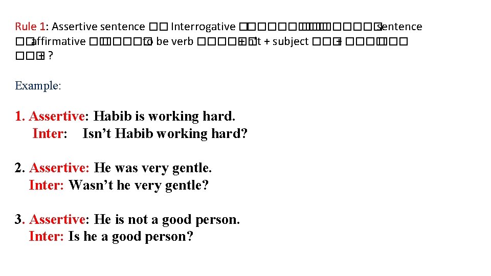 Rule 1: Assertive sentence �� Interrogative ����� ��� ��� sentence ��affirmative �� ����� to