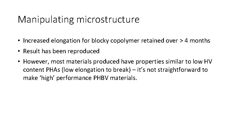 Manipulating microstructure • Increased elongation for blocky copolymer retained over > 4 months •