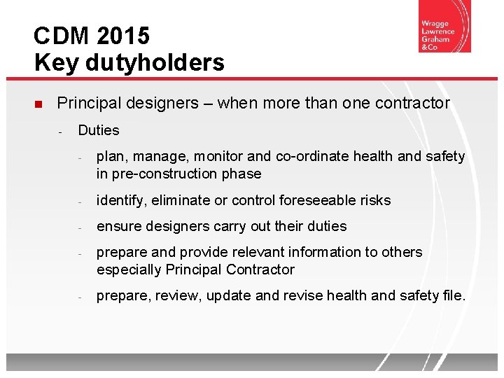 CDM 2015 Key dutyholders Principal designers – when more than one contractor - Duties