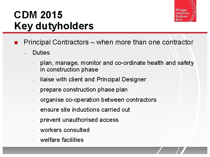 CDM 2015 Key dutyholders Principal Contractors – when more than one contractor - Duties