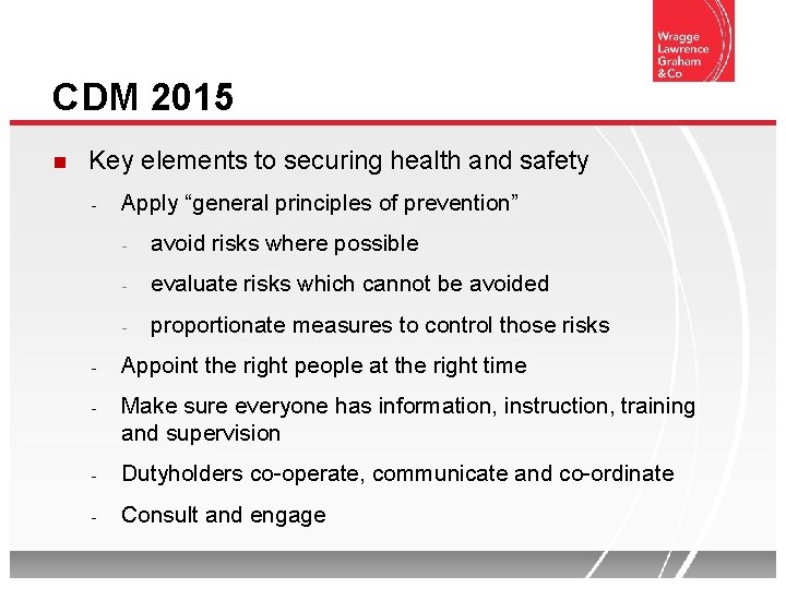 CDM 2015 Key elements to securing health and safety - Apply “general principles of
