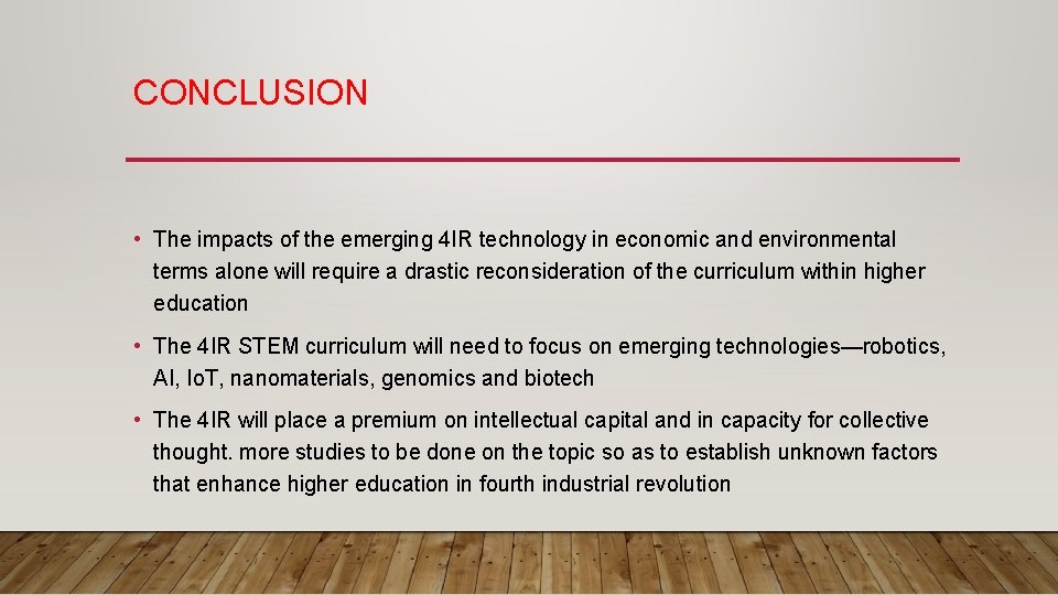 CONCLUSION • The impacts of the emerging 4 IR technology in economic and environmental