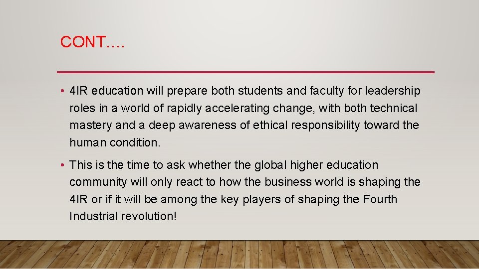 CONT. … • 4 IR education will prepare both students and faculty for leadership