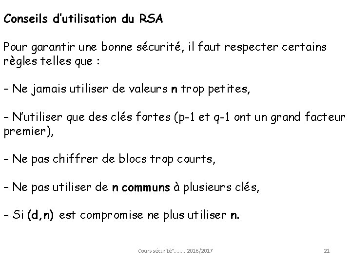 Conseils d’utilisation du RSA Pour garantir une bonne sécurité, il faut respecter certains règles