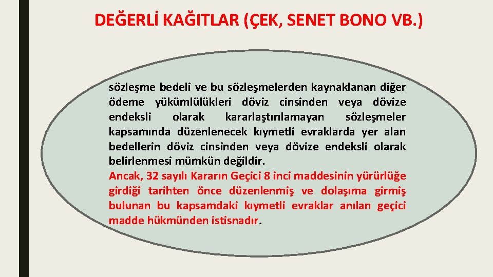 DEĞERLİ KAĞITLAR (ÇEK, SENET BONO VB. ) sözleşme bedeli ve bu sözleşmelerden kaynaklanan diğer