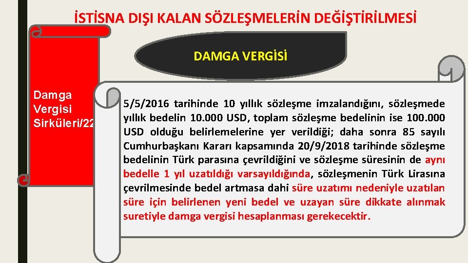 İSTİSNA DIŞI KALAN SÖZLEŞMELERİN DEĞİŞTİRİLMESİ DAMGA VERGİSİ Damga Vergisi Sirküleri/22 5/5/2016 tarihinde 10 yıllık