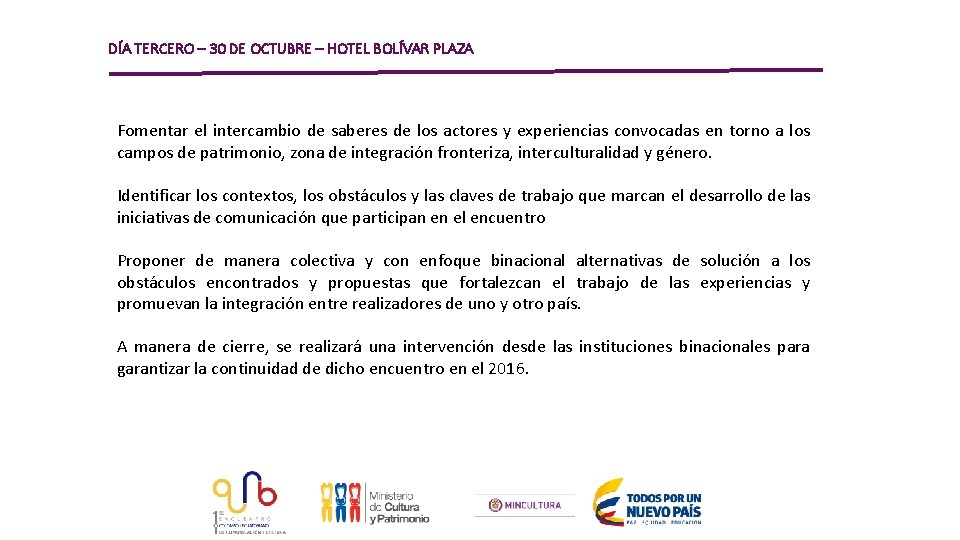 DÍA TERCERO – 30 DE OCTUBRE – HOTEL BOLÍVAR PLAZA Fomentar el intercambio de