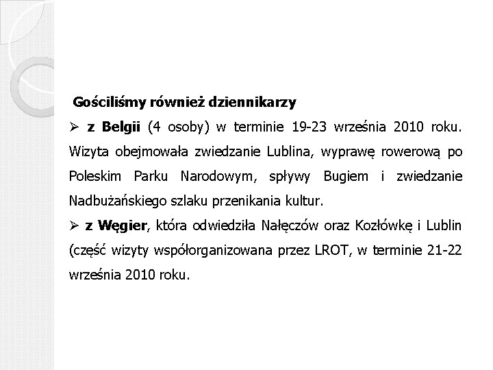 Gościliśmy również dziennikarzy Ø z Belgii (4 osoby) w terminie 19 -23 września 2010