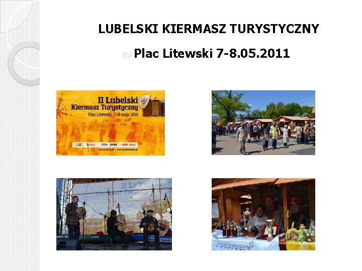 LUBELSKI KIERMASZ TURYSTYCZNY Plac Litewski 7 -8. 05. 2011 