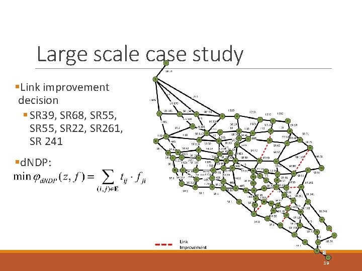 Large scale case study §Link improvement decision § SR 39, SR 68, SR 55,