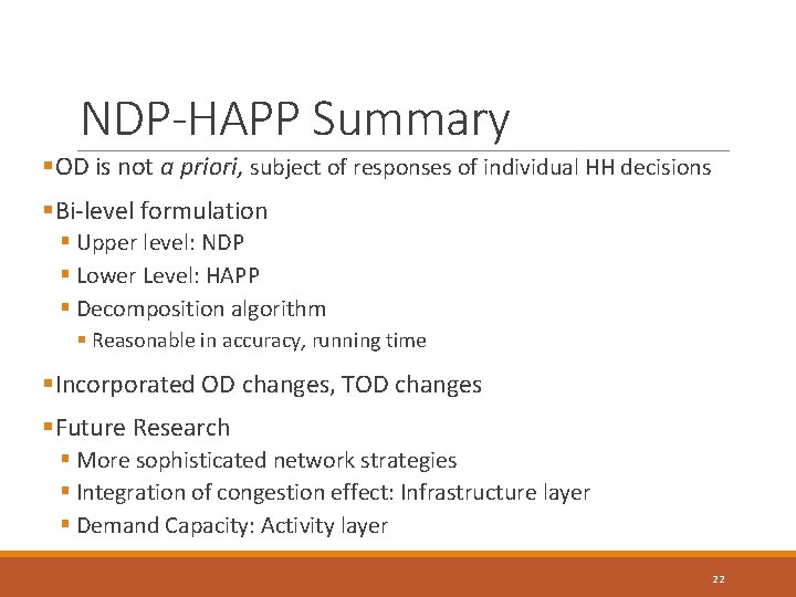 NDP-HAPP Summary §OD is not a priori, subject of responses of individual HH decisions