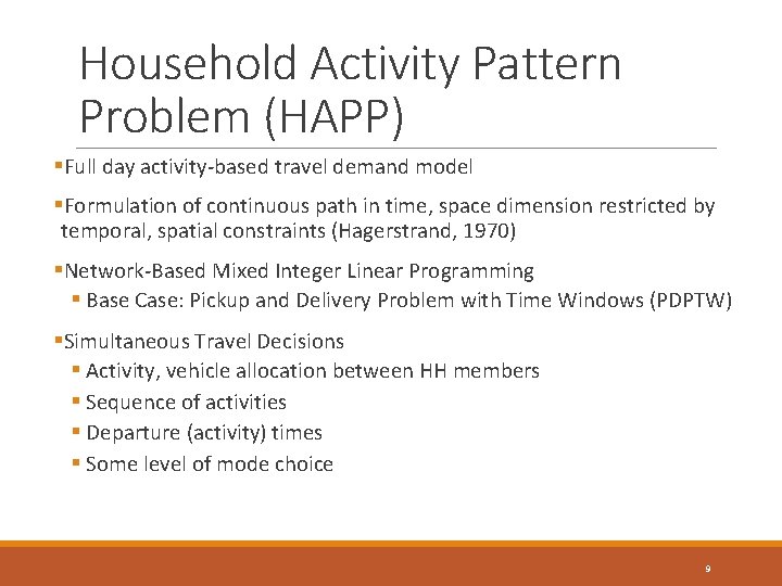 Household Activity Pattern Problem (HAPP) §Full day activity-based travel demand model §Formulation of continuous