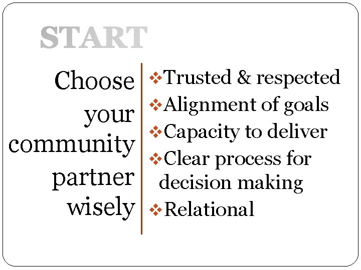 Choose v. Trusted & respected v. Alignment of goals your v. Capacity to deliver