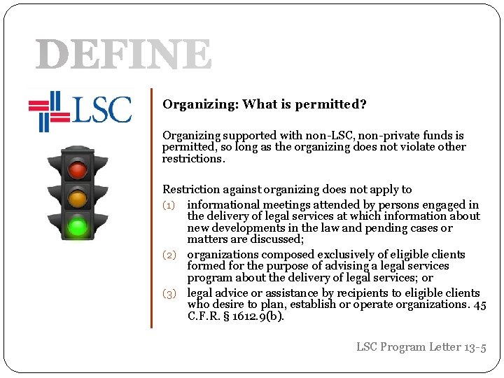 Organizing: What is permitted? Organizing supported with non-LSC, non-private funds is permitted, so long