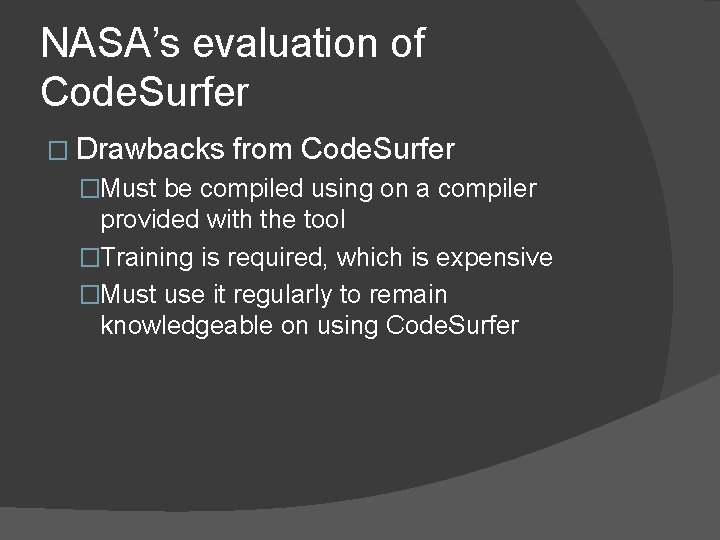 NASA’s evaluation of Code. Surfer � Drawbacks from Code. Surfer �Must be compiled using