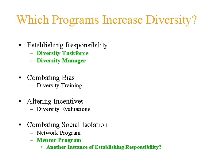 Which Programs Increase Diversity? • Establishing Responsibility – Diversity Taskforce – Diversity Manager •